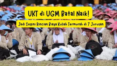 UKT di UGM Batal Naik, Jadi Segini Rincian Biaya Kuliah Termurah di 7 Jurusan: Tertinggi Kurang dari Rp8 Juta!
