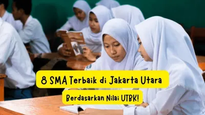 8 SMA Terbaik di Jakarta Utara Berdasarkan Nilai UTBK