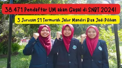 38.471 Pendaftar UM akan Gagal di SNBT 2024! Tenang, 3 Jurusan S1 Termurah Jalur Mandiri Bisa Jadi Pilihan