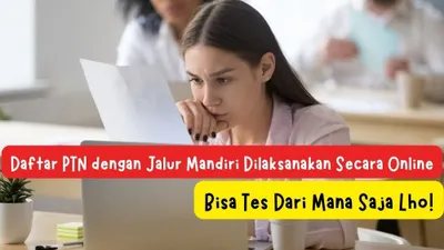 Daftar PTN dengan Jalur Mandiri Dilaksanakan Secara Online