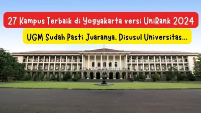 27 Kampus Terbaik di Yogyakarta versi UniRank 2024