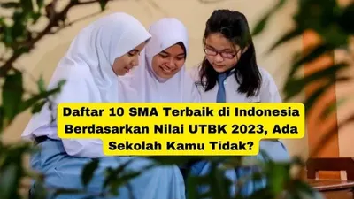 Daftar 10 SMA Terbaik di Indonesia Berdasarkan Nilai UTBK 2023