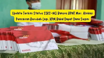 Update Terkini Status SIKS-NG Bansos BPNT Mei