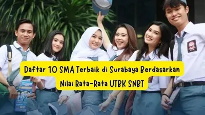Daftar 10 SMA Terbaik di Surabaya