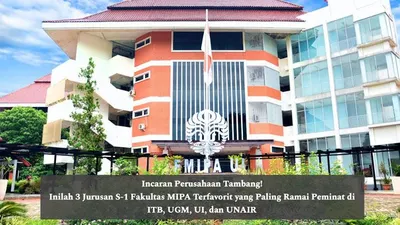 3 Jurusan S-1 Fakultas MIPA Terfavorit yang Paling Ramai Peminat di ITB, UGM, UI, dan UNAIR