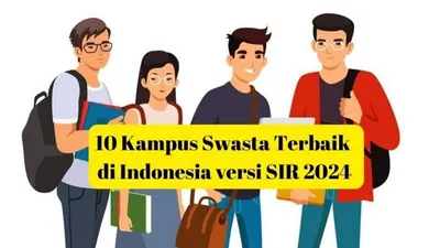 TOP 10 Kampus Swasta Terbaik di Indonesia versi Terbaru dari SIR 2024, Bisa Jadi Pilihan!