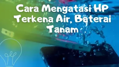 Ilustrasi Cara Mengatasi HP Baterai Tanam Terkena Air