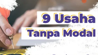 Memangnya Ada Peluang Ide Usaha Menguntungkan yang Bisa Digarap Tanpa Modal? Ada Kok, Berikut ini Sembilan Daftarnya!