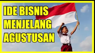 Sambut HUT RI, Ada 5 Ide Bisnis yang Patut Dicoba saat Hari Kemerdekaan