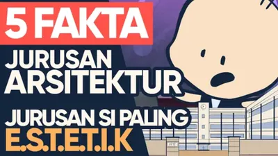 Fakta Menarik Jurusan Kuliah Arsitektur yang Wajib Diketahui, Abaikan Nomor 5 Bisa Buat Mahasiswa Menyesal