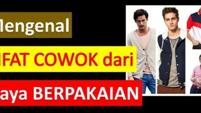Mengenal Sifat Cowok dari Gaya Berpakaian