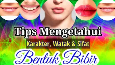 Cara Mengenali Kepribadian Seseorang Melalui Bentuk Bibir