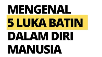 Mencuri Potensi Kebahagiaan di Masa Depan, Inilah 5 Jenis Luka Batin Dalam Diri Manusia Serta Dampak Jangka Panjangnya