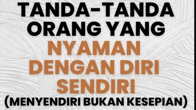 Tanda orang yang sudah nyaman dengan diri sendiri adalah adanya penerimaan terhadap diri sendiri tanpa syarat.