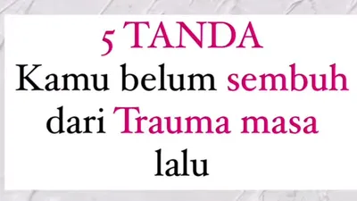 Tanda Seseorang Masih Belum Sembuh dari Luka Trauma, Awas Salah dalam Penanganan Bisa Merusak Kebahagiaan Masa Depan