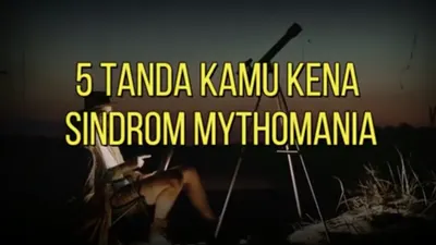 Ini 5 Tanda Individu dengan Gangguan Mythomania, Nomor 3 Jadi Alasan Mereka Dijuluki Penghasut yang Luar Biasa!