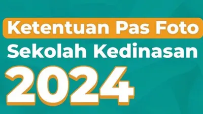 Ketentuan Pas Foto Sekolah Kedinasan 2024