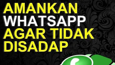 Agar Tidak Disadap, Ini 5 Cara Mudah Terhindar dari Pelaku Kejahatan Siber via WhatsApp, Ini Rinciannya