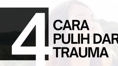Menyudahi Kebiasaan Berdusta pada Diri Sendiri dan Pura-Pura Bahagia, Inilah 4 Cara untuk Segera Pulih dari Luka Trauma