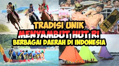 Tradisi Unik Tahunan yang Biasa Dilakukan Masyarakat Indonesia untuk Mengisi Hari Kemerdekaan 17 Agustus