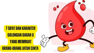 7 Sifat dan Karakter Golongan Darah O yang Bikin Banyak Orang Jatuh Cinta, Apa Saja?