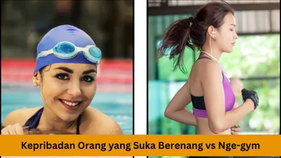 Kepribadian Orang yang Suka Berenang vs Nge-gym, Kamu Lebih Pilih yang Mana? 