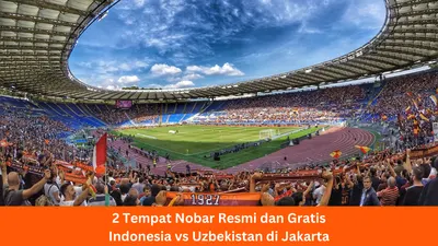 Semifinal Piala Asia U-23: 2 Tempat Nobar Resmi Indonesia vs Uzbekistan Gratis di Jakarta! 