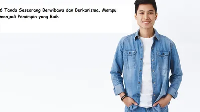Seseorang yang berwibawa dan berkarisma tentunya mampu menjadi pemimpin yang baik di dalam kelompok atau perusahaan.