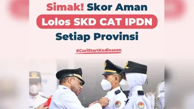 Kuota IPDN per Provinsi Tahun 2024 Sudah Rilis, Segini Skor Aman Lolos SKD CAT IPDN Tiap Provinsi