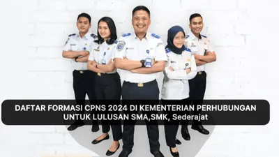 Daftar formasi CPNS 2024 Kemenhub lulusan SMA,SMK dan Sederajat