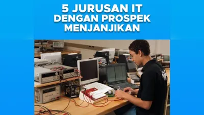 5 Jurusan IT Paling Menjanjikan Prospek Kerja Bagi Lulusannya, Bisa Dapat Gaji Puluhan Juta Tiap Bulan