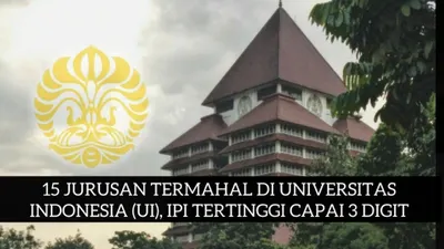 10 Jurusan Kuliah S1 Termahal di Universitas Indonesia (UI) Tahun 2024: IPI Tertinggi Capai Angka Rp161 Juta!
