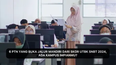 Gagal SNBT 2024? Jangan Sedih, 6 PTN Ini Buka Jalur Mandiri dari Skor UTBK SNBT, Jadwal dan Biaya Pendaftaran Lengkap