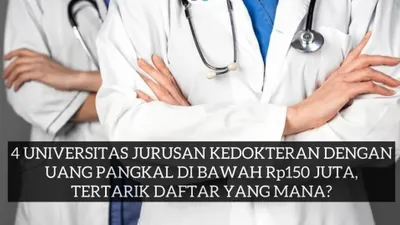 4 Universitas Jurusan Kedokteran Ini Miliki Uang Pangkal di Bawah Rp150 Juta Loh