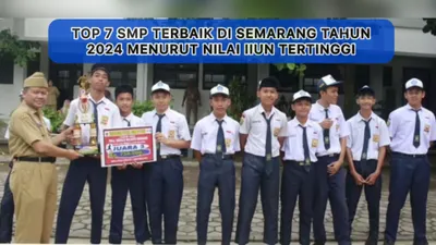 7 SMP Terbaik di Semarang Menurut Rerata IIUN Tertinggi Selama 6 Tahun