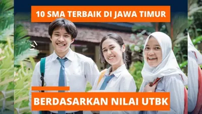 Daftar 10 SMA Terbaik di Jawa Timur Berdasarkan Peringkat Nasional dan Nilai UTBK 2023