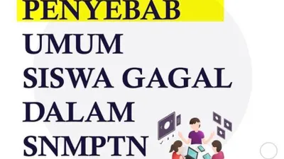 Penyebab Siswa Gagal Dalam SNMPTN
