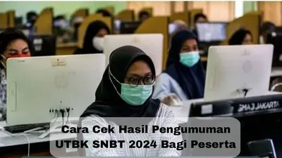 Cara Cek Pengumuman UTBK SNBT 2024