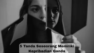 5 Tanda Orang yang Memiliki Kepribadian Ganda Menurut Psikologi, Sering Tak Sadar dengan Hal yang Dilakukan