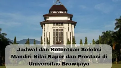 Gagal SNBT UB? Seleksi Mandiri Nilai Rapor dan Prestasi Sudah Dibuka Loh, Cek Ketentuan dan Jadwal Lengkapnya di Sini