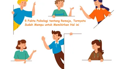 5 Fakta Psikologi tentang Remaja, Ternyata Sudah Mampu untuk Memikirkan Hal ini