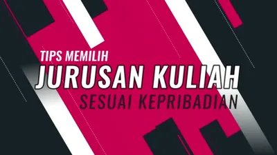 Tips Memilih Jurusan Kuliah Sesuai Kepribadian