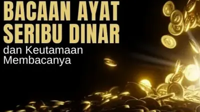 Bacaan Ayat 1000 Dinar yang Dipercaya Dapat Datangkan Rezeki, Lengkap dengan Bahasa Latin dan Keutamaannya