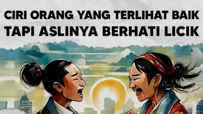 Lima Ciri Orang Licik Berhati Busuk, Waspada Agar Tidak Terjebak