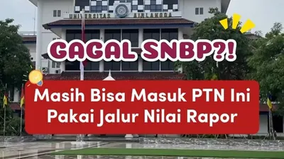 Gagal SNBP 2024? Jangan Khawatir, Kamu Bisa Pakai Nilai Rapor untuk Masuk ke 8 PTN Unggulan di Indonesia Ini