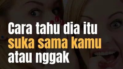 Ada beberapa cara tersembunyi yang cukup efektif untuk menilai apakah dia suka sama kamu atau tidak.