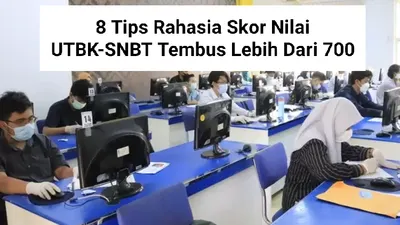 Pendaftaran SNBT 2024 Dibuka Hari Ini: Tips Dapat Skor Nilai UTBK di Atas 700 Auto Lolos PTN Favorit