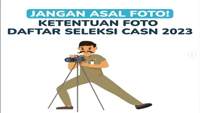 Ketentuan Foto untuk CASN 2023 alias CPNS Tahun Ini, Sudah Tahu Belum Yuk Cek Selengkapnya
