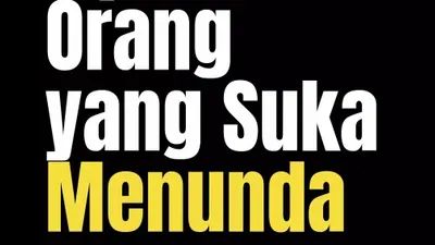 Tipe Orang yang Suka Menunda