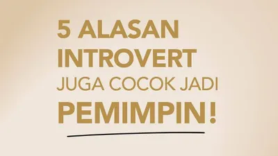 5 Alasan Kenapa Orang Introvert Cocok Jadi Pemimpin